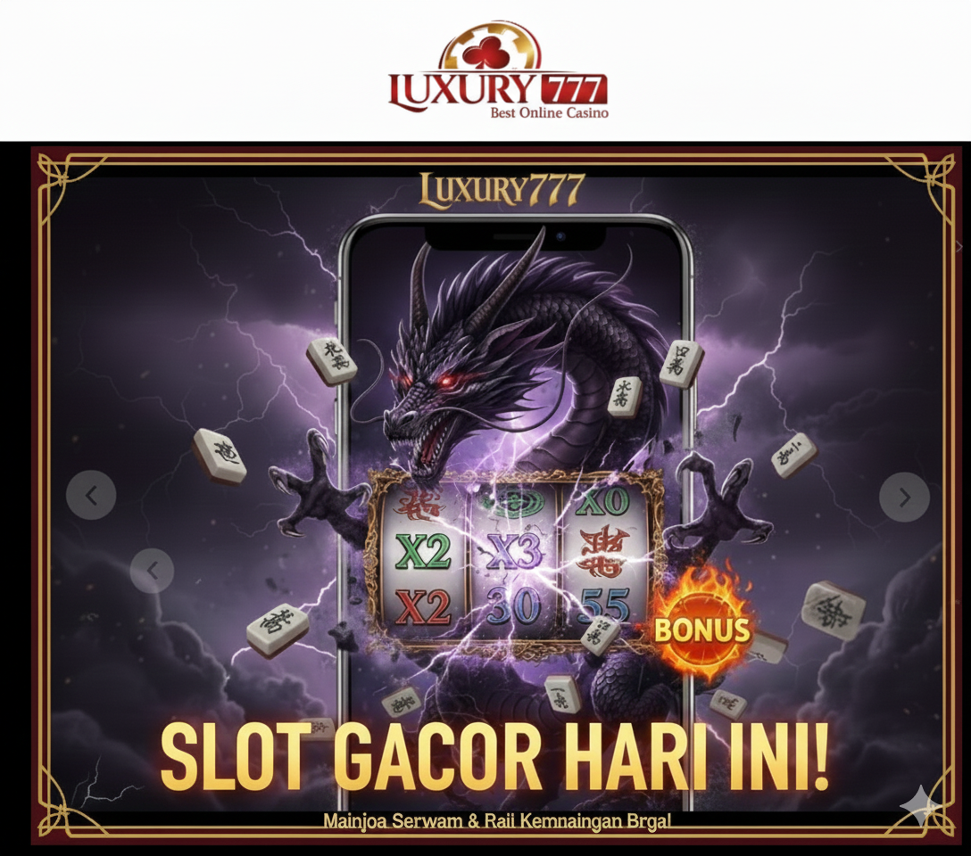 Slot Gacor Luxury777 yang Sering Memberi Kejutan
